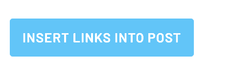 "Insert Links Into Post" button