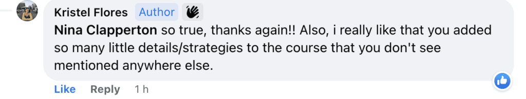 Nina Clapperton so true, thanks again!! Also, i really like that you added so many little details/strategies to the course that you don't see mentioned anywhere else.