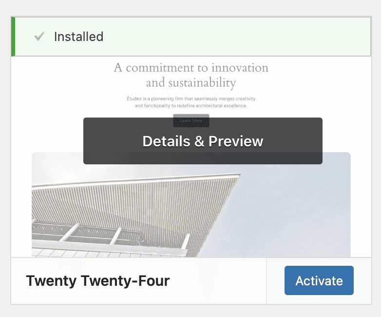 Screenshot of an installed theme in the WordPress Dashboard with a green banner along the top saying "Installed". The bottom of the image has the name of the theme, "Twenty Twenty-Four" and the "Activate" button in blue. 